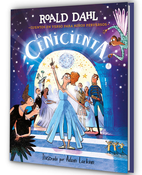 La Cenicienta (Colección Alfaguara Clásicos). Cuentos En Verso Para Niños Perversos / Revolting Rhymes: Cinderella (Alfaguara Classics Collection) -- Roald Dahl, Hardcover
