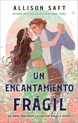 Un Encantamiento Fr?gil by Saft, Allison
