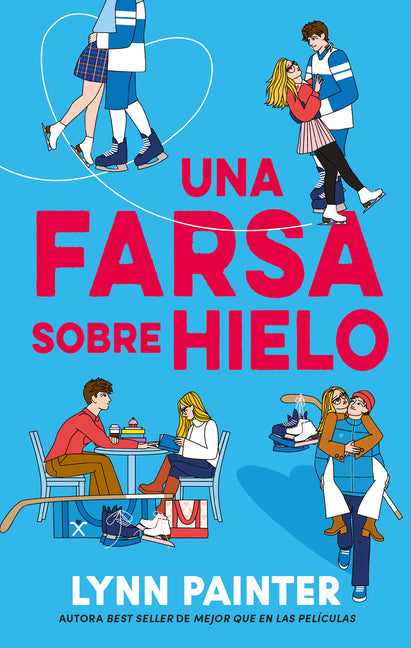 Una Farsa Sobre Hielo -- Lynn Painter, Paperback