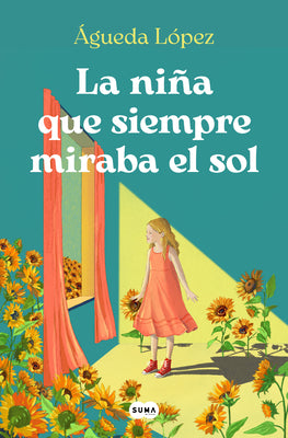La Niña Que Siempre Miraba El Sol / The Girl Who Always Looked at the Sun by López Benavides, Agueda