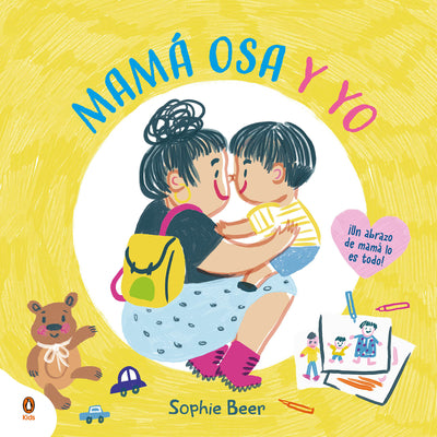Mamá Osa Y Yo ¡Un Abrazo de Mamá Lo Es Todo! / My Mama Bear and Me by Beer, Sophie