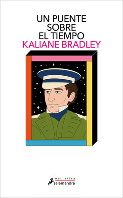 Un Puente Sobre El Tiempo / The Ministry of Time by Bradley, Kaliane