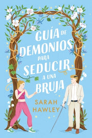 Guia de Demonios Para Seducir a Una Bruja by Hawley, Sarah