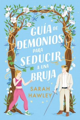 Guia de Demonios Para Seducir a Una Bruja by Hawley, Sarah