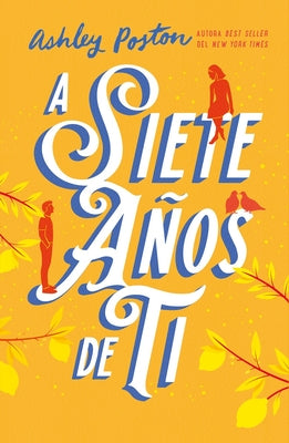 A Siete Anos de Ti by Poston, Ashley