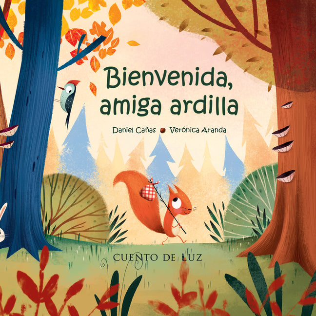 Bienvenida, Amiga Ardilla -- Daniel Cañas, Hardcover