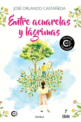 Entre acuarelas y l?grimas by Orlando Casta?eda, Jos?