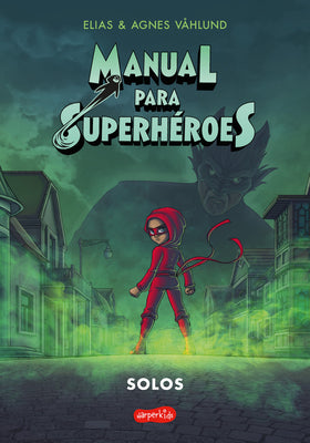 Manual Para Superhéroes 3: Solos (Cómic) (Superhero Handbook 3: Alone (Comic Boo: (Superhero Handbook 3: Alone (Comic Book) - Spanish Edition) -- Elias Våhlund, Paperback