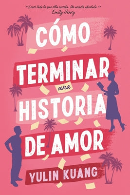 C?mo Terminar Una Historia de Amor by Kuang, Yulin