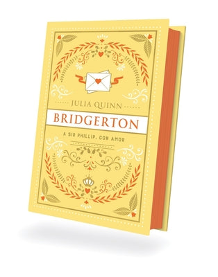 Bridgerton 5 - A Sir Phillip Con Amor - Ed. Coleccionista by Quinn, Julia