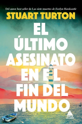 Ultimo Asesinato En El Fin del Mundo, El by Turton, Stuart