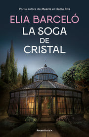 La Soga de Cristal / The Glass Rope by Barceló, Elia