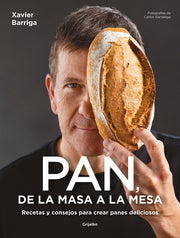 Pan, de la Masa a la Mesa / Bread, from Dough to Table by Barriga, Xavier
