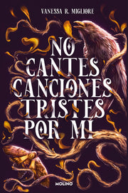 No Cantes Canciones Tristes Por M? / Don't Sing Sad Songs Because of Me by Migliore, Vanessa R.