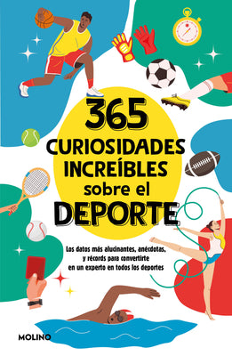 365 Curiosidades Increíbles Sobre El DePorte / 365 Incredible Facts about Sports by Seguí Jiménez, Diana