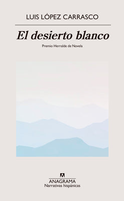 Desierto Blanco, El by Lopez Carrasco, Luis