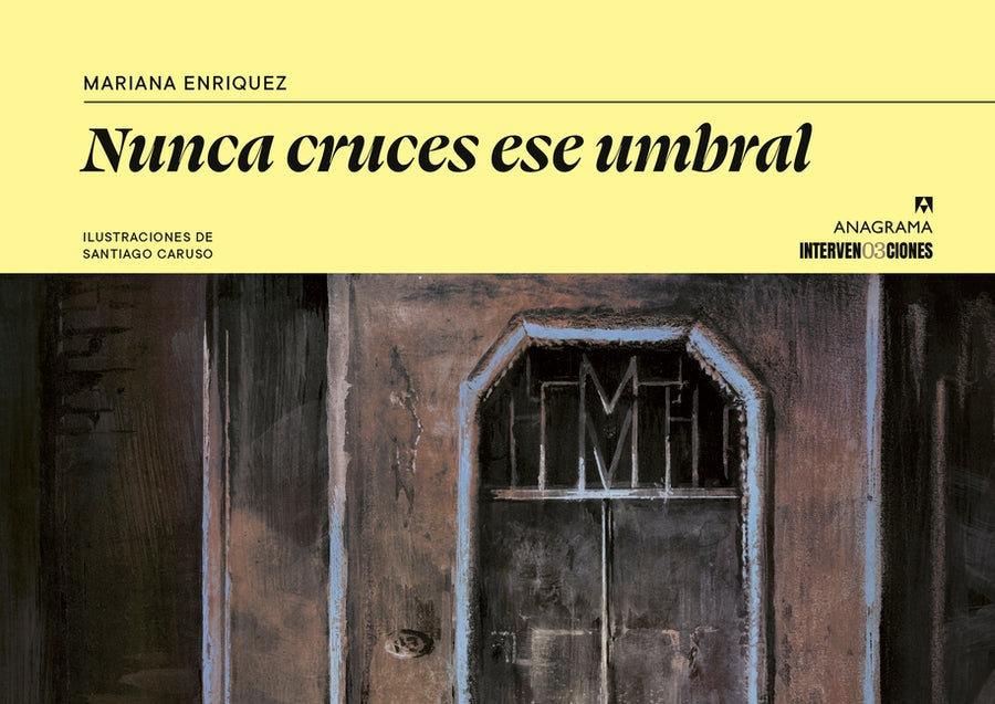 Nunca Cruces Ese Umbral. La Casa de Adela, El Mirador, Los Himnos (Ilustrado) -- Mariana Enriquez, Hardcover