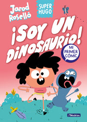 Super Hugo - ¡Soy Un Dinosaurio! / Super Magic Boy: I Am a Dinosaur by Roselló, Jarod