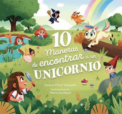 10 Maneras de Encontrar a Un Unicornio / 10 Ways to Find a Unicorn: A Search and Find Story by Pérez Sauquillo, Vanesa