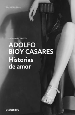 Historias de Amor / Love Stories by Bioy Casares, Adolfo
