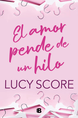 El Amor Pende de Un Hilo / By a Thread -- Lucy Score, Paperback