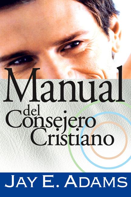Los Manual del Consejero Cristiano -- Jay E. Adams, Paperback