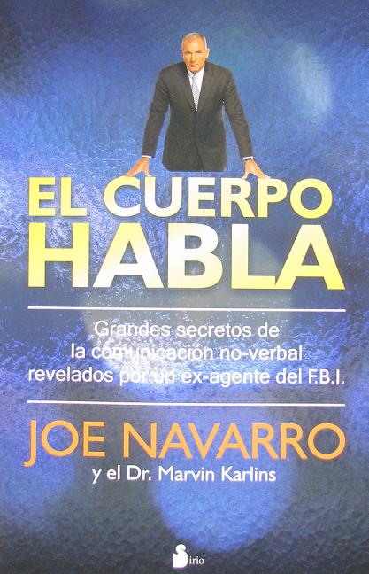 Cuerpo Habla, El -- Joe Navarro, Paperback