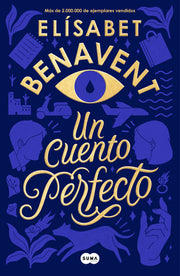 Un Cuento Perfecto / A Perfect Short Story by Benavent, Elisabet