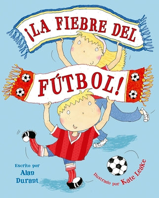 Fiebre del Fútbol, La by Durant, Alan