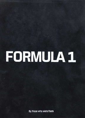Formula 1: By Those Who Were There -- Peter Nyggard, Hardcover