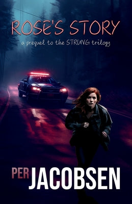 Rose's Story: A Prequel to the Strung Trilogy -- Per Jacobsen, Paperback