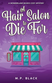 A Hair Salon to Die For by Black, M. P.