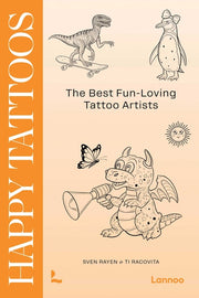 Happy Tattoos: The Best Fun-Loving Tattoo Artists by Rayen, Sven