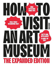How to Visit an Art Museum: The Expanded Edition by Idema, Johan