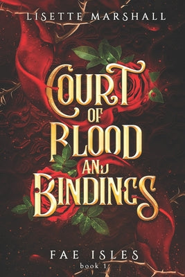 Court of Blood and Bindings: A Steamy Fae Fantasy Romance -- Lisette Marshall, Paperback