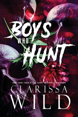Boys Who Hunt: Dark RH Bully Romance by Wild, Clarissa