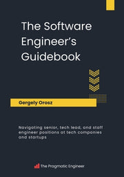 The Software Engineer's Guidebook by Orosz, Gergely