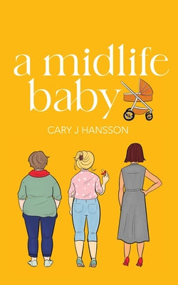 A Midlife Baby by Hansson, Cary J.