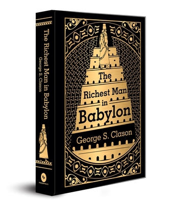 The Richest Man in Babylon: Deluxe Hardbound Edition -- George S. Clason, Hardcover