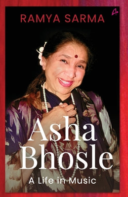 Asha Bhosle: A Life In Music (English) by Sarma, Ramya