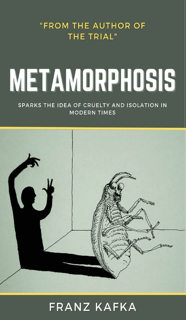 The Metamorphosis: Franz Kafka -- Franz Kafka, Hardcover