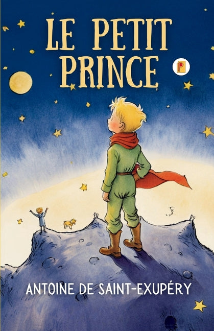Le Petit Prince (French Edition) -- Antoine de Saint-Exupéry, Paperback