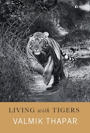 Living with Tigers by Thapar, Valmik