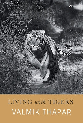 Living with Tigers by Thapar, Valmik