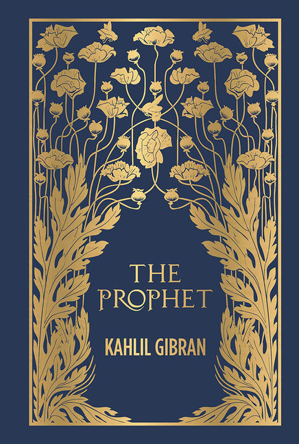 The Prophet (Deluxe Hardbound Edition): A Masterpiece on Spiritual Wisdom Philosophical Teachings Self-Discovery Life Lessons Spiritual Guidance Perso by Gibran, Kahlil