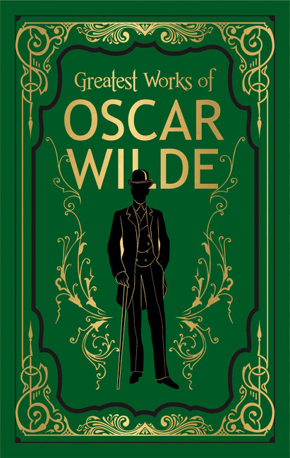 Greatest Works of Oscar Wilde (Deluxe Hardbound Edition) by Wilde, Oscar