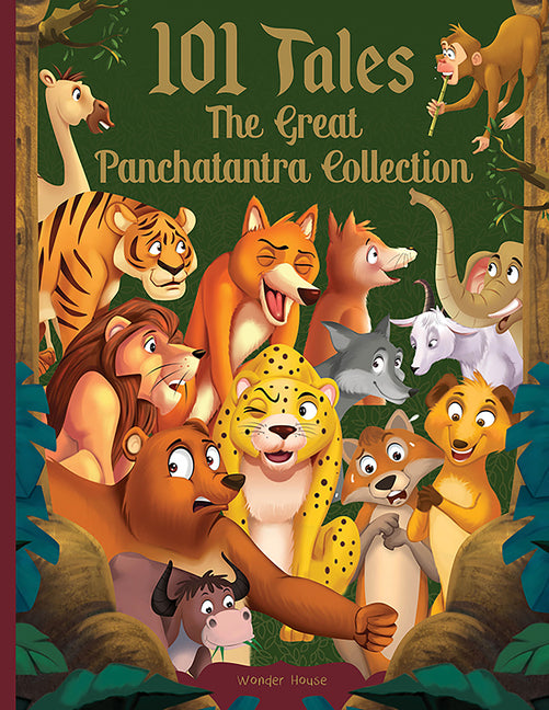 101 Tales the Great Panchatantra Collection - Collection of Witty Moral Stories for Kids for Personality Development (Hardback) -- Wonder House Books, Hardcover
