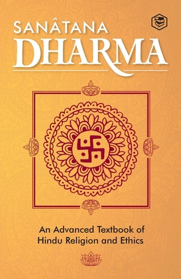 Sanatana Dharma: An Elementary Text Book of Hindu Religion and Ethics by Central Hindu College