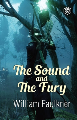 The Sound and The Fury by Faulkner, William