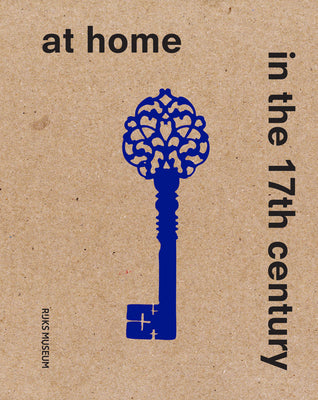 At Home in the 17th Century -- Sara Van Dijk, Paperback